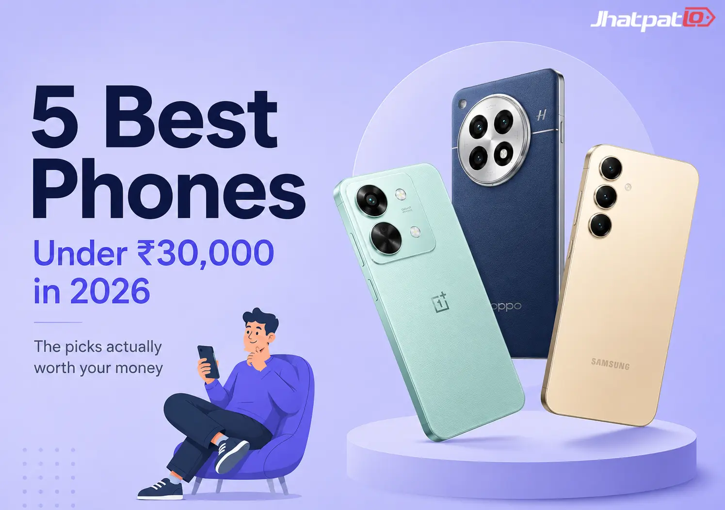  Best phones under Rs 30,000 in India: the 5 picks that actually make sense in 2026